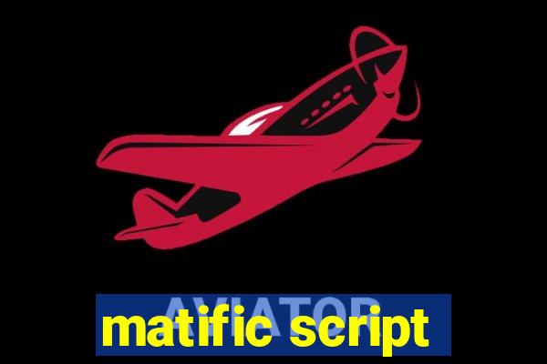 matific script